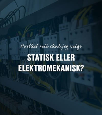 Skal velge statisk eller elektromekanisk relé?
