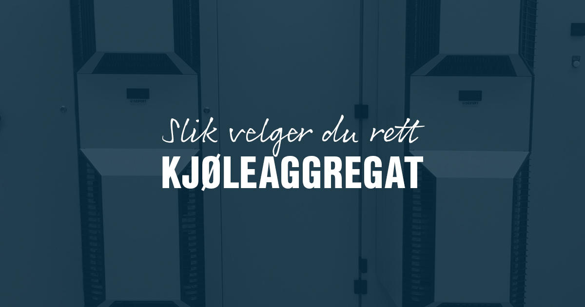 Slik velger du rett kjøleaggregat