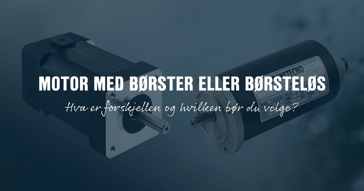 Børsteløs motor eller motor med børster?