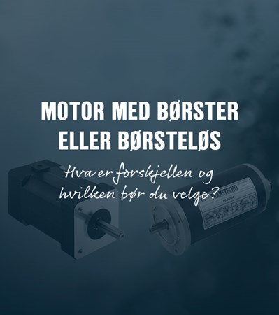 Motor med børster, eller børsteløs?