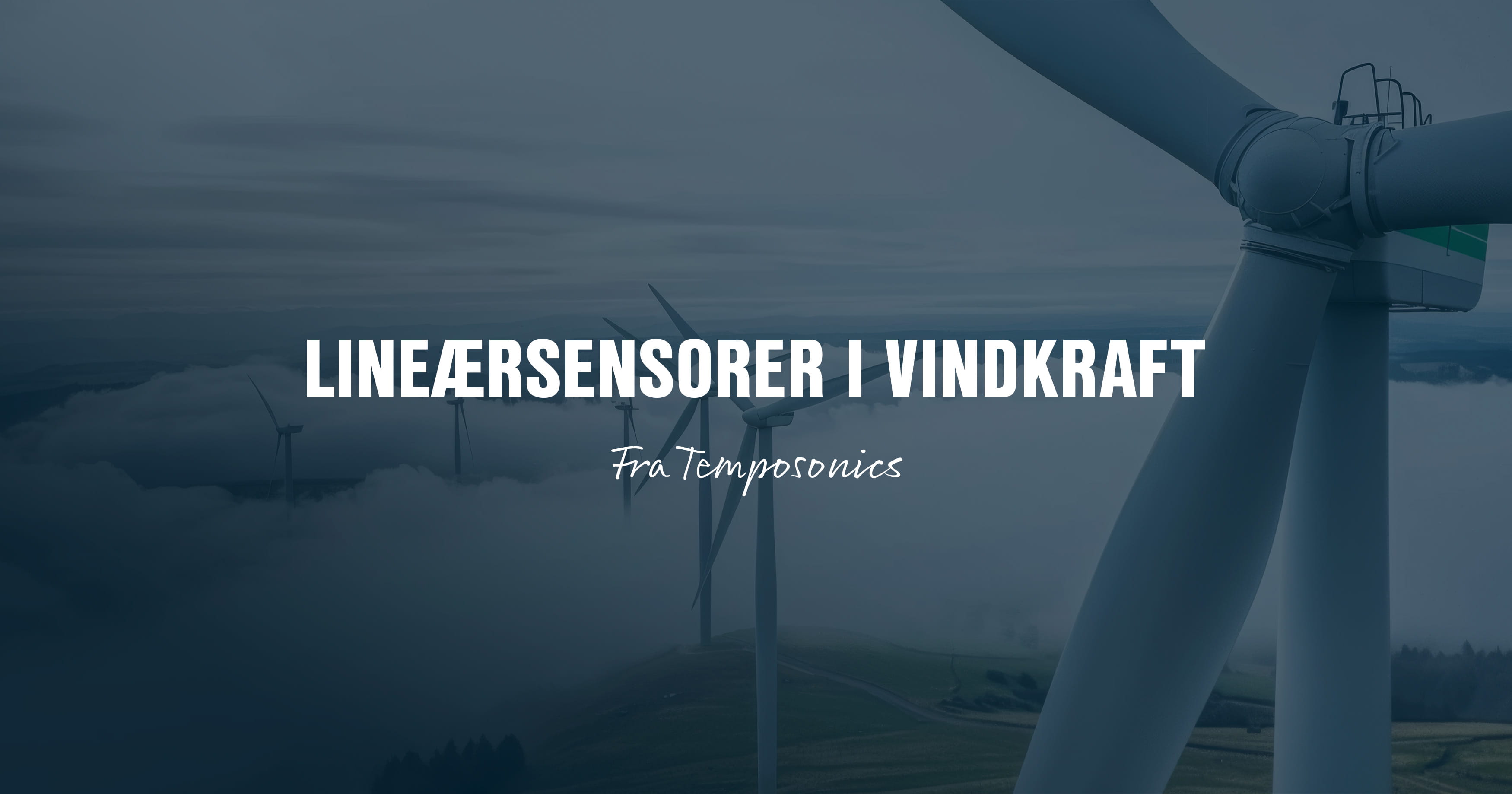 Lineærsensorer fra Temposonics i vindkraft
